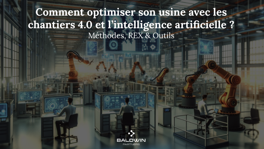 optimiser chantiers industrie 4.0 et intelligence artificielle baldwin partners